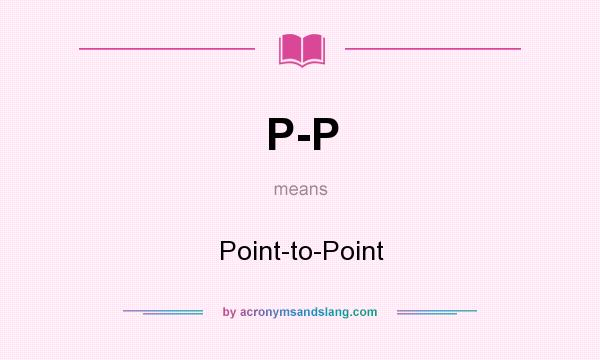 What does P-P mean? It stands for Point-to-Point