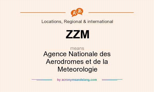 What does ZZM mean? It stands for Agence Nationale des Aerodromes et de la Meteorologie