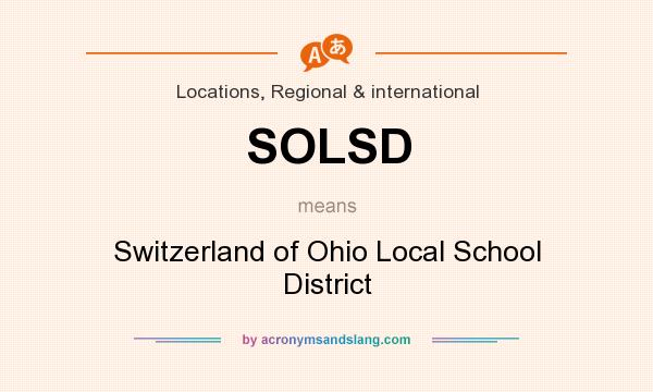 What does SOLSD mean? It stands for Switzerland of Ohio Local School District