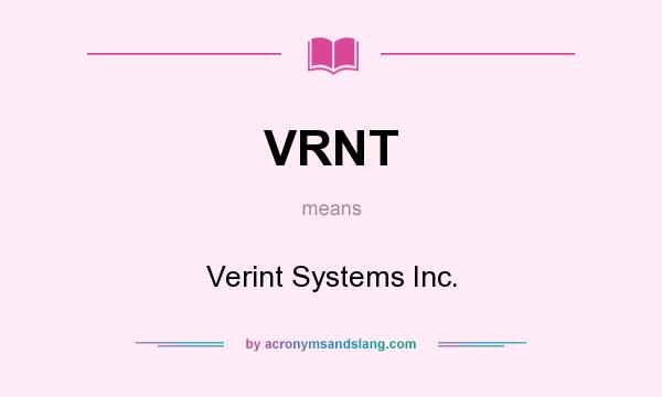 What does VRNT mean? It stands for Verint Systems Inc.