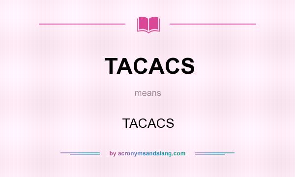 What does TACACS mean? It stands for TACACS