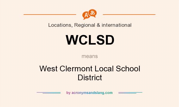What does WCLSD mean? It stands for West Clermont Local School District