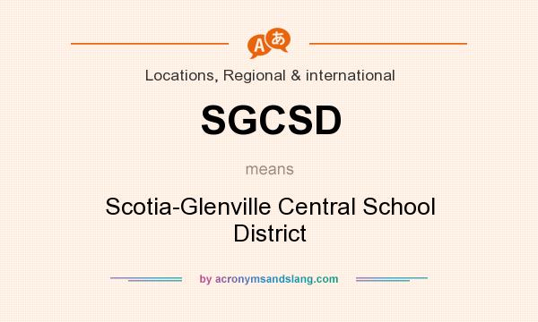 What does SGCSD mean? It stands for Scotia-Glenville Central School District