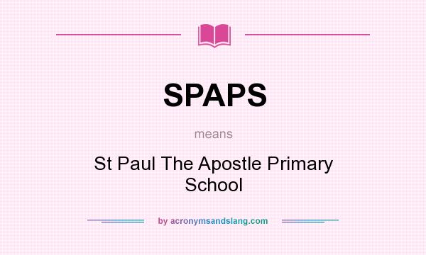 What does SPAPS mean? It stands for St Paul The Apostle Primary School