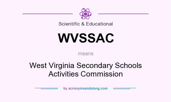 What does WVSSAC mean? It stands for West Virginia Secondary Schools Activities Commission