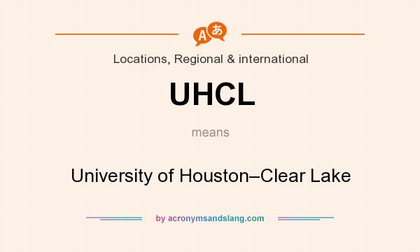 What does UHCL mean? It stands for University of Houston–Clear Lake