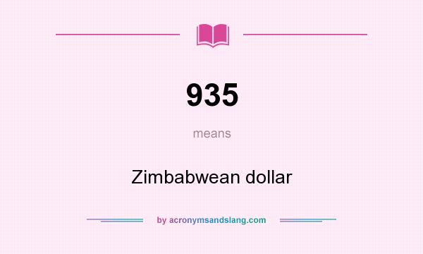 What does 935 mean? It stands for Zimbabwean dollar