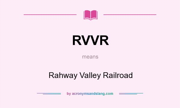 What does RVVR mean? It stands for Rahway Valley Railroad