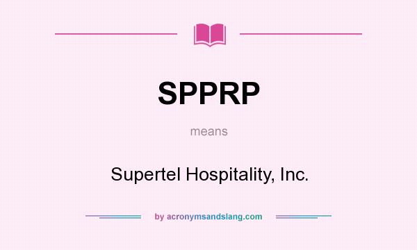What does SPPRP mean? It stands for Supertel Hospitality, Inc.