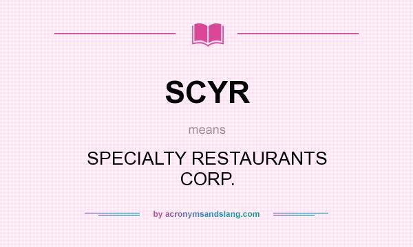 What does SCYR mean? It stands for SPECIALTY RESTAURANTS CORP.