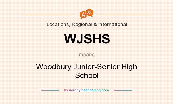 What does WJSHS mean? It stands for Woodbury Junior-Senior High School