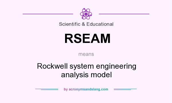 What does RSEAM mean? It stands for Rockwell system engineering analysis model