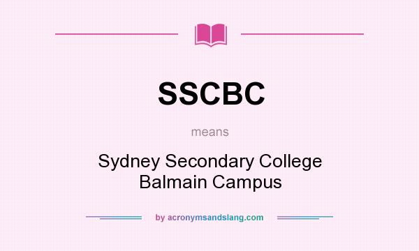 What does SSCBC mean? It stands for Sydney Secondary College Balmain Campus