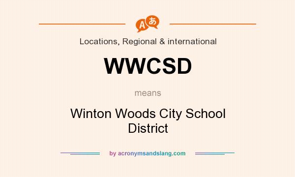 What does WWCSD mean? It stands for Winton Woods City School District