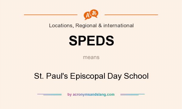 What does SPEDS mean? It stands for St. Paul`s Episcopal Day School