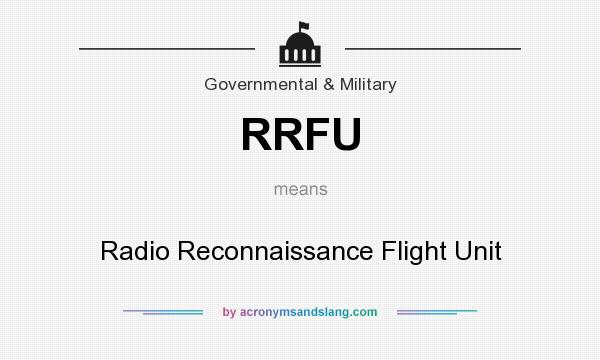 What does RRFU mean? It stands for Radio Reconnaissance Flight Unit