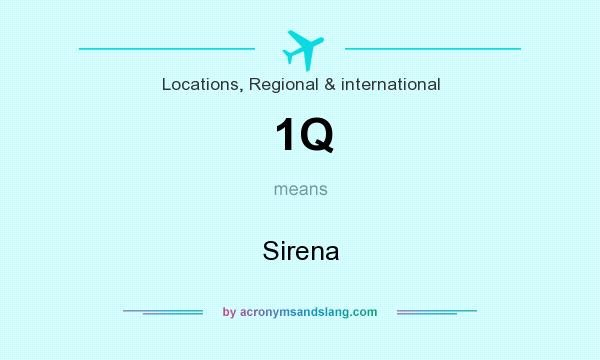 What does 1Q mean? It stands for Sirena