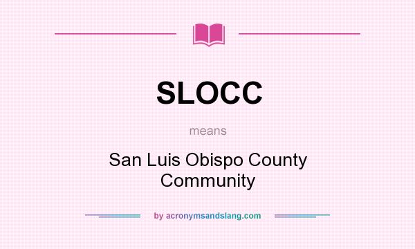 What does SLOCC mean? It stands for San Luis Obispo County Community