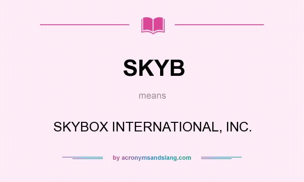 What does SKYB mean? It stands for SKYBOX INTERNATIONAL, INC.