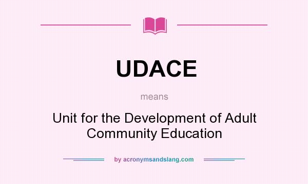 What does UDACE mean? It stands for Unit for the Development of Adult Community Education