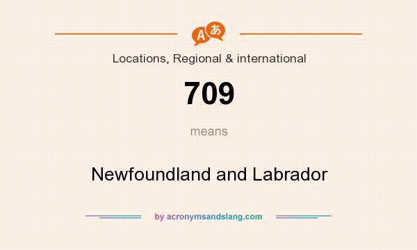 What does 709 mean? It stands for Newfoundland and Labrador