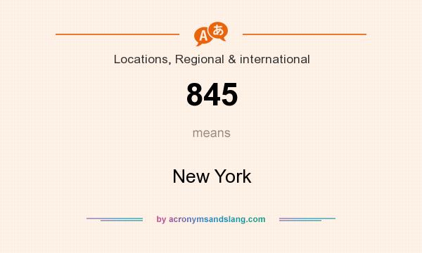 What does 845 mean? It stands for New York