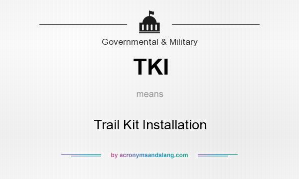 What does TKI mean? It stands for Trail Kit Installation