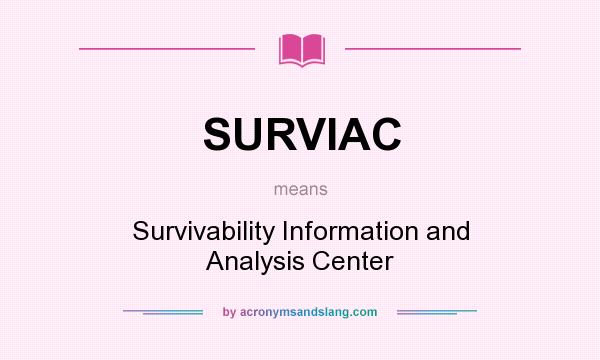 What does SURVIAC mean? It stands for Survivability Information and Analysis Center