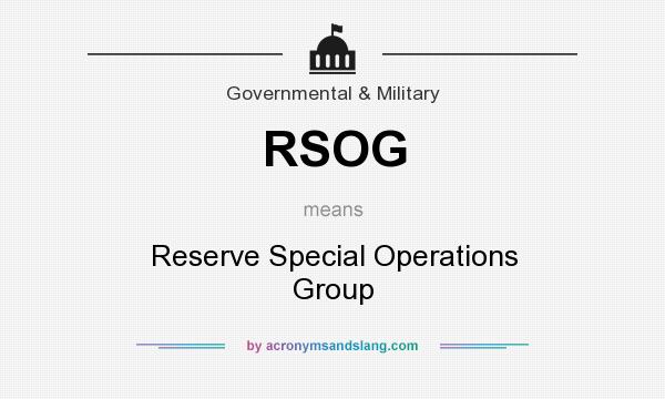 What does RSOG mean? It stands for Reserve Special Operations Group