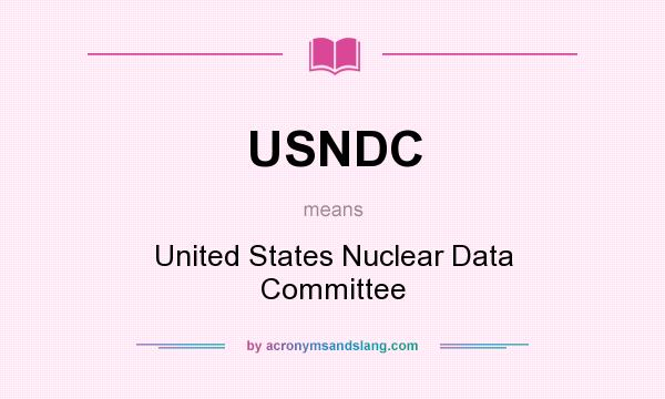 What does USNDC mean? It stands for United States Nuclear Data Committee