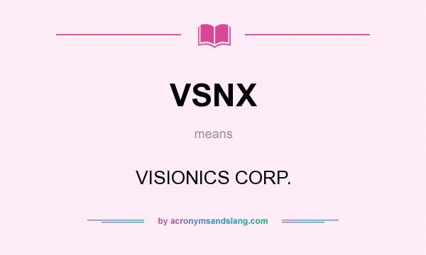 What does VSNX mean? It stands for VISIONICS CORP.