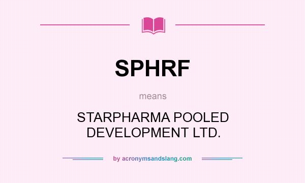 What does SPHRF mean? It stands for STARPHARMA POOLED DEVELOPMENT LTD.
