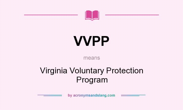What does VVPP mean? It stands for Virginia Voluntary Protection Program