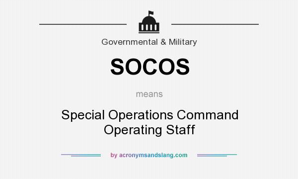 What does SOCOS mean? It stands for Special Operations Command Operating Staff