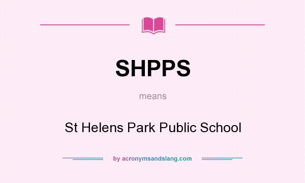What does SHPPS mean? It stands for St Helens Park Public School