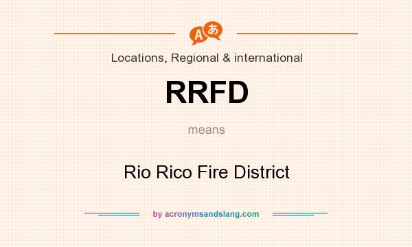 What does RRFD mean? It stands for Rio Rico Fire District