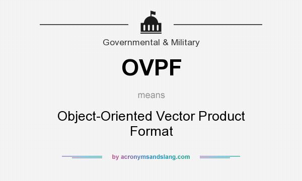 What does OVPF mean? It stands for Object-Oriented Vector Product Format