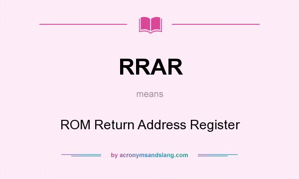 What does RRAR mean? It stands for ROM Return Address Register
