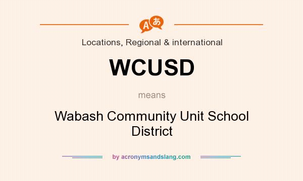 What does WCUSD mean? It stands for Wabash Community Unit School District