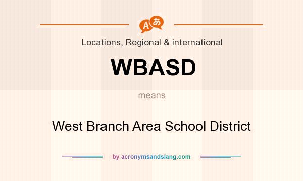 What does WBASD mean? It stands for West Branch Area School District