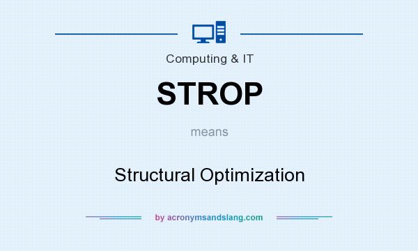 What does STROP mean? It stands for Structural Optimization