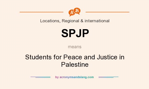 What does SPJP mean? It stands for Students for Peace and Justice in Palestine