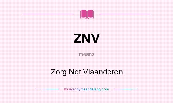 What does ZNV mean? It stands for Zorg Net Vlaanderen