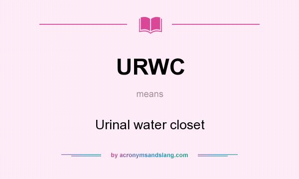 What does URWC mean? It stands for Urinal water closet