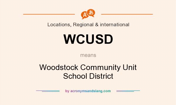 What does WCUSD mean? It stands for Woodstock Community Unit School District