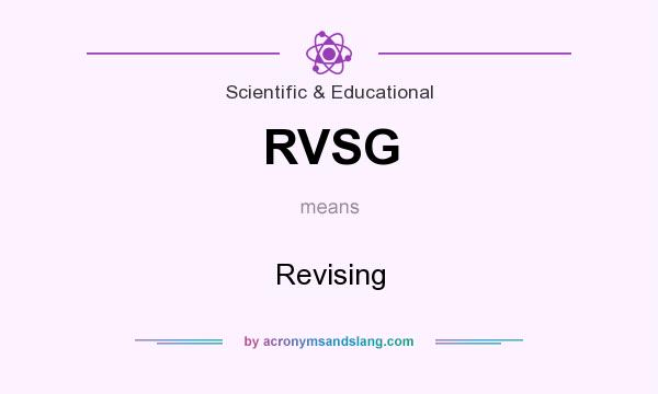 What does RVSG mean? It stands for Revising