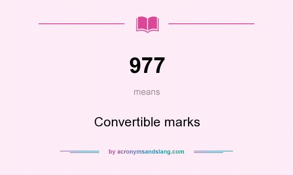 What does 977 mean? It stands for Convertible marks