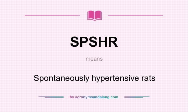 What does SPSHR mean? It stands for Spontaneously hypertensive rats