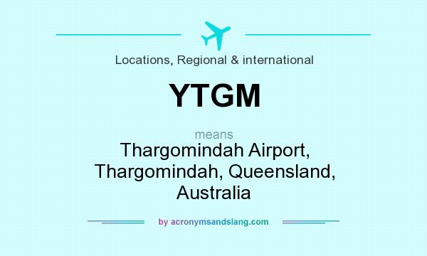 What does YTGM mean? It stands for Thargomindah Airport, Thargomindah, Queensland, Australia