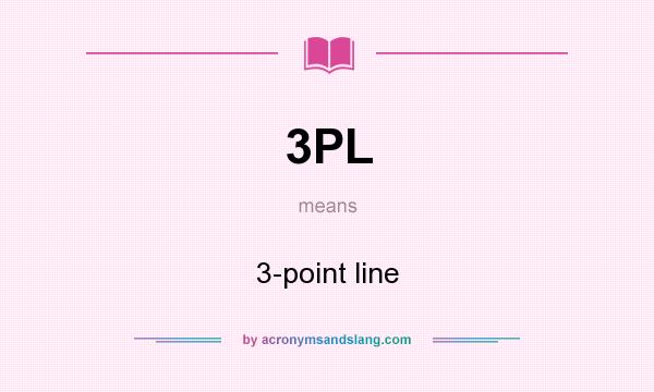 What does 3PL mean? It stands for 3-point line